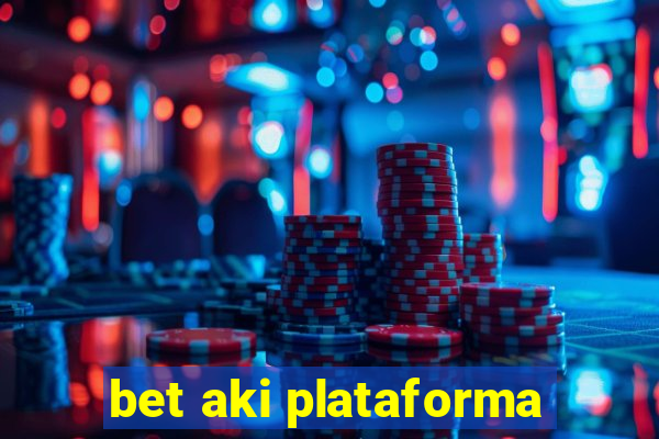 bet aki plataforma